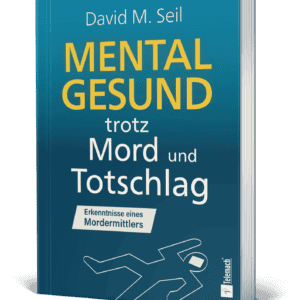 Mental gesund trotz Mord und Totschlag